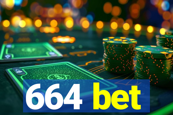 664 bet